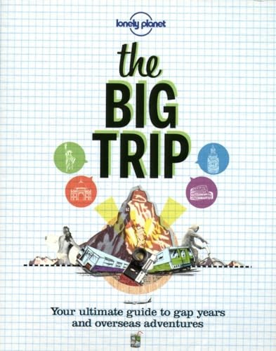 The Big Trip: Your Ultimate Guide to …, Lonely Planet