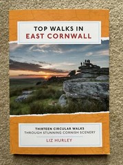 Top Walks in East Cornwall: Thirteen Circular walks – Liz Hurley – Cornish Walks