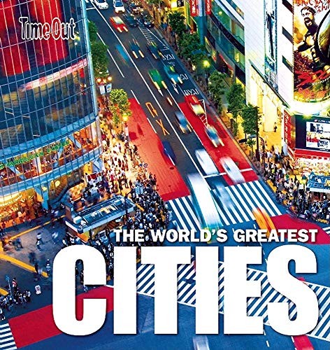 The World’s Greatest Cities (Time Out Guides) by Time Out Guides Ltd Hardback