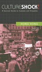 Culture Shock! Hong Kong: A Survival Guide to Customs and Etiquette