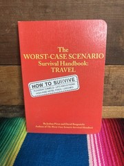 The Worst-Case Scenario Survival Handbook How to Survive
