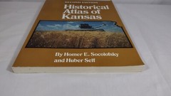 HISTORICAL ATLAS OF KANSAS By Homer E. Socolofsky & Huber Self 1989