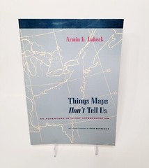 Things Maps Don’t Tell Us: An Adventure Into Map Interpretation by Lobeck 1993