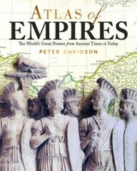 Atlas of Empires : The World’s Great Powers from Ancient Times to Today, Pape…