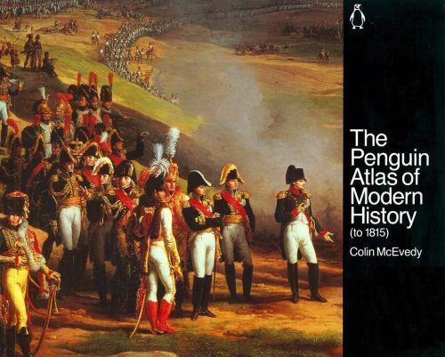 The Penguin Atlas of Modern History : to 1815 (Hist Atlas) McEvedy, Colin paper
