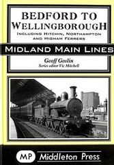 Bedford to Wellingborough: Including Hitchin, North… by Goslin, Geoff Hardback
