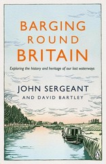 Barging Round Britain: Exploring the History of our Nation’s Canals and Waterway
