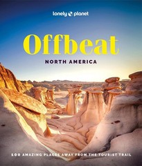 Lonely Planet Offbeat North America: Covers USAs 50 States & More | 100 Lesser K