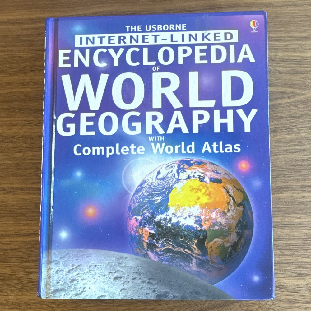 Usborne Internet-Linked Encyclopedia of World Geography & Complete World Atlas