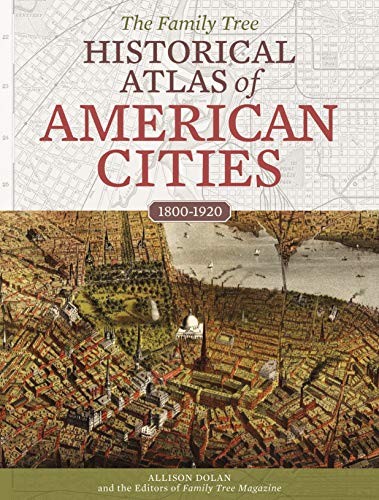 THE FAMILY TREE HISTORICAL ATLAS OF AMERICAN CITIES By Allison Dolan & Family