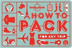 Lonely Planet How to Pack for Any Trip