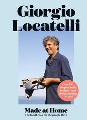 Made at Home: The Food I Cook for the People I Love by Giorgio Locatelli (Englis