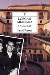 Lorca’s Granada: A Practical Guide – Gibson, Ian