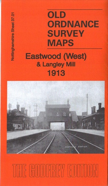 Eastwood West & Langley Mill 1913 Nottinghamshire Sheet 37.01 by Barrie Trinder