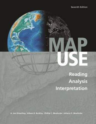 Map Use: Reading, Analysis, Interpretation, Seventh Edition – Paperback – GOOD