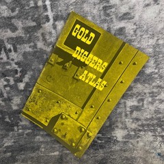 Gold Diggers Atlas Mining Prospecting Guidebook