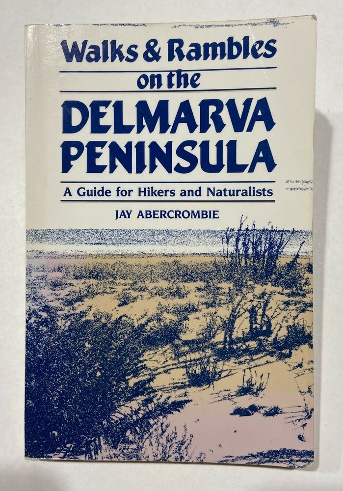 Walks and Rambles on the Delmarva Peninsula : A Guide for Hikers ( 1985, PB)