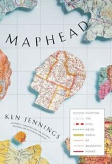 Maphead : Charting the Wide, Weird World of Geography Wonks by Ken Jennings…