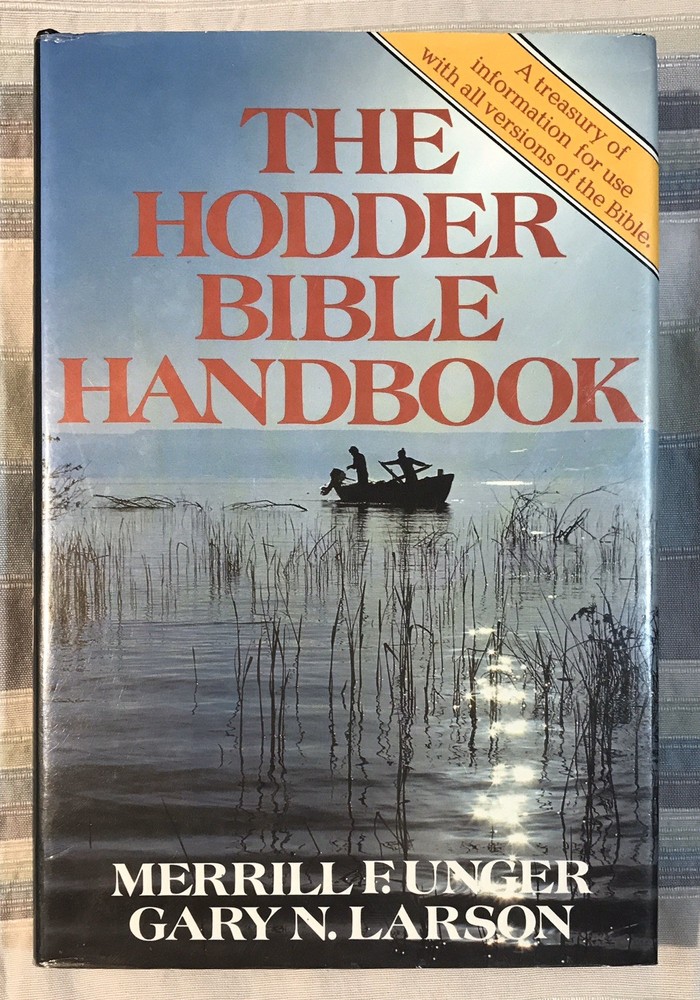 The Hodder Bible Handbook By Merrill F. Unger & Gary N. Larson 1984 Like New