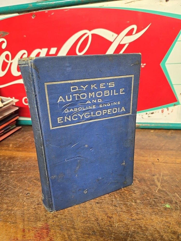 Dyke’s Automobile And Gasoline Engine Encyclopedia Thirteenth Edition