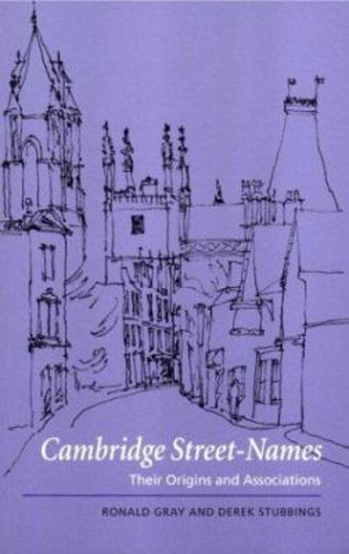 Cambridge Street-Names : Their Origins and Associations Paperback