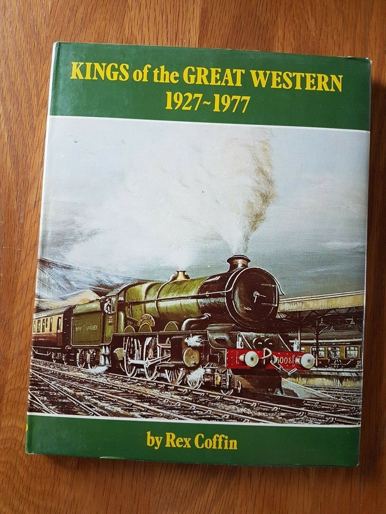 Kings Of The Great Western, 1927-77 by Coffin, Rex. Signed by Author
