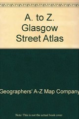 A. to Z. Glasgow Street Atlas,Geographers’ A-Z Map Company