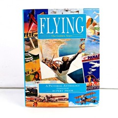 Flying: The Golden Years – A Pictorial Anthology by Rupert Prior (Hardback, 1994