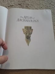 The Atlas of Archaeology : The Definitive Guide to the Location, History, and…