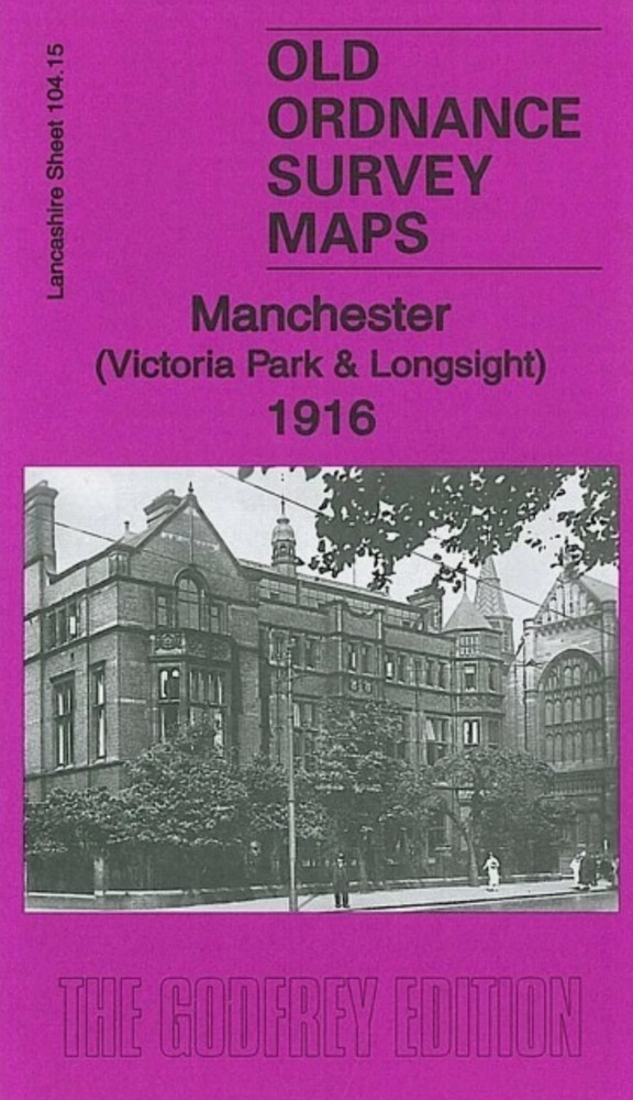 MAP OF Manchester (Victoria Park & Longsight) 1916 Lancashire Sheet 104.15 NEW