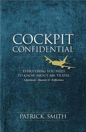 Cockpit Confidential: Everything You Need to Know about Air Travel: Questions,