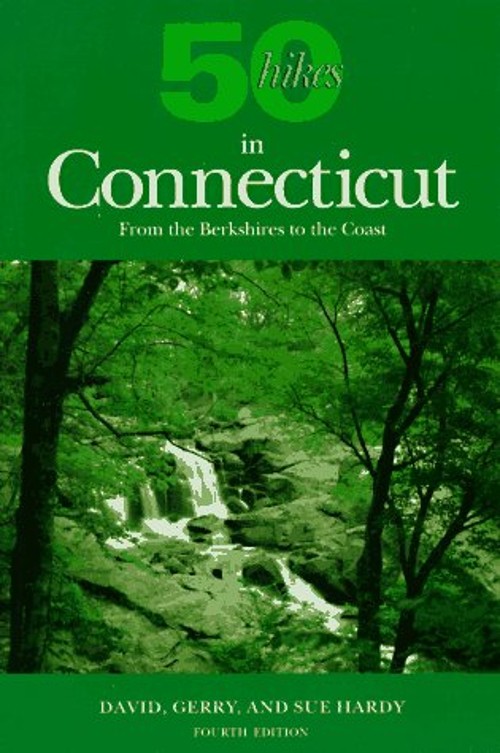 50 Hikes in Connecticut : From the Berkshires to the Coast Hardco