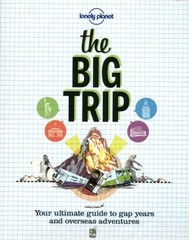 The Big Trip: Your Ultimate Guide to …, Lonely Planet