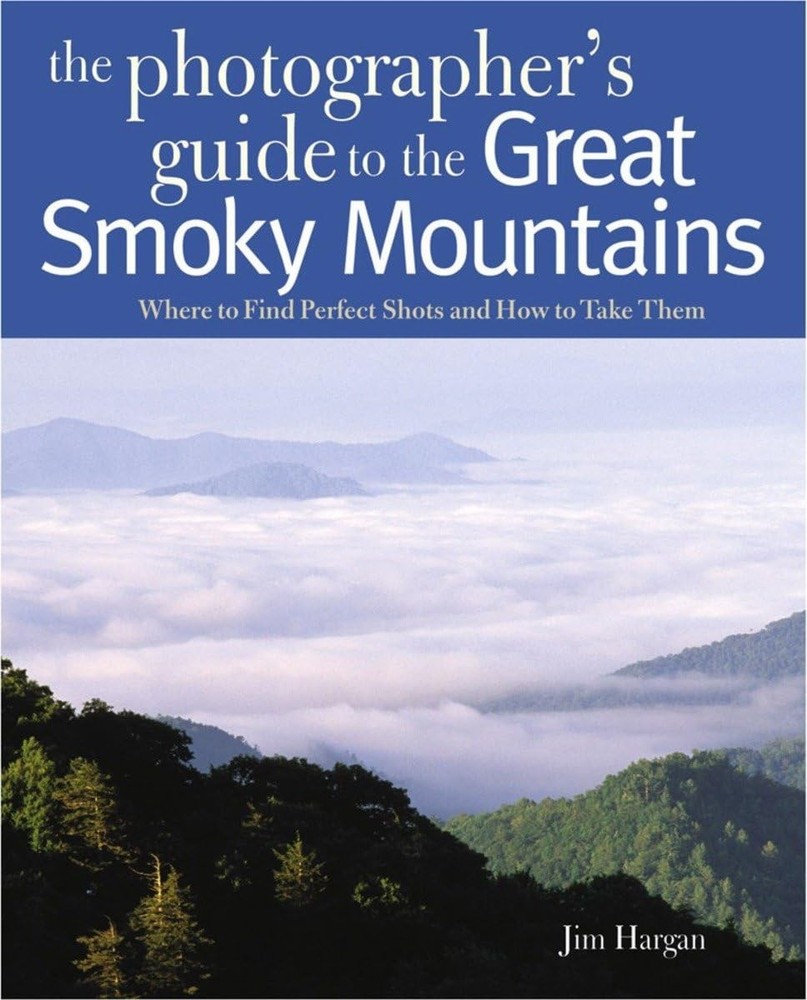 Photographing the Great Smoky Mountains: Where to Find Perfect Shots and How to,